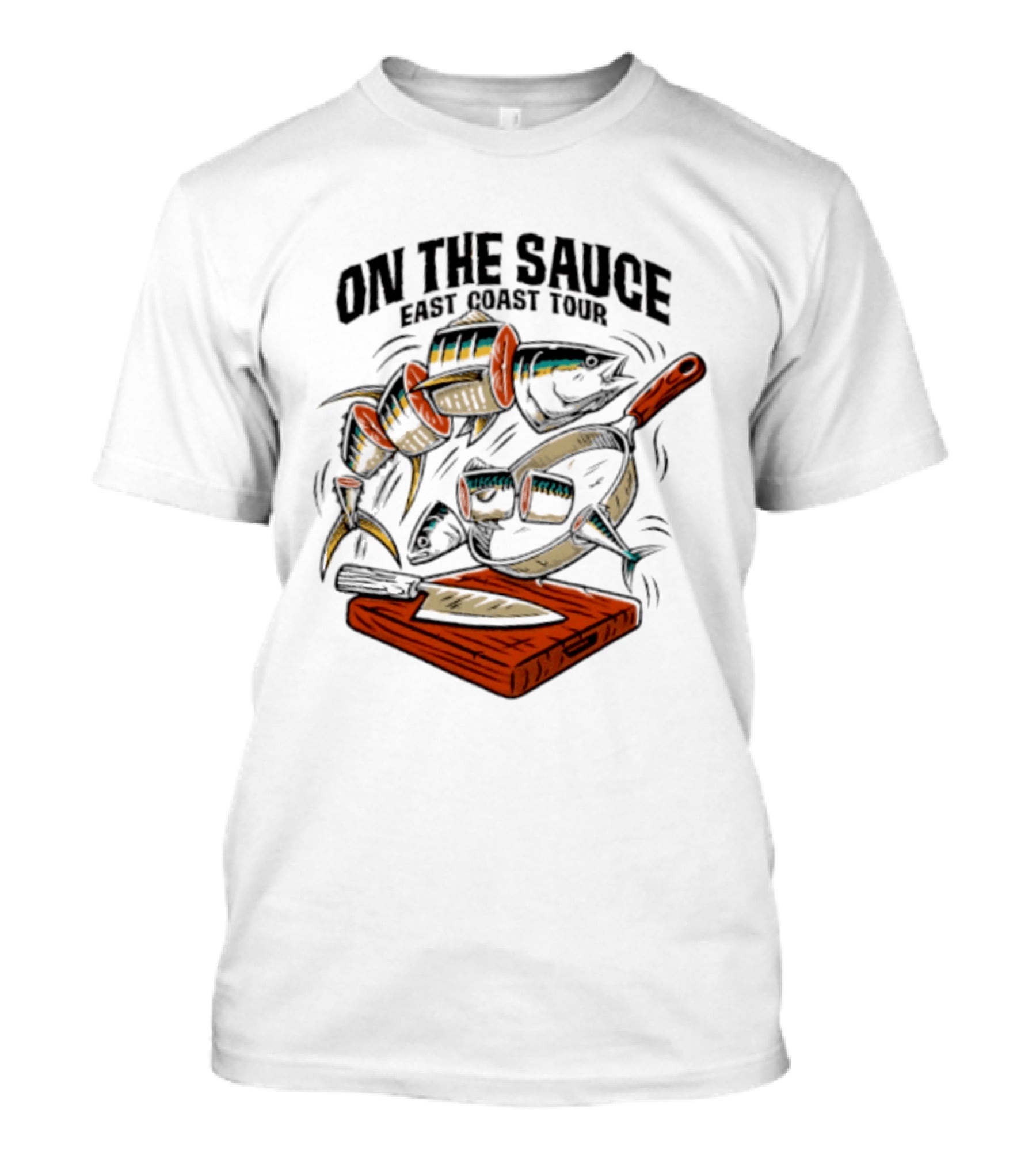 On The Sauce East Coast Tour Tuna Cooking Knife And Cutting Board T-Shirt