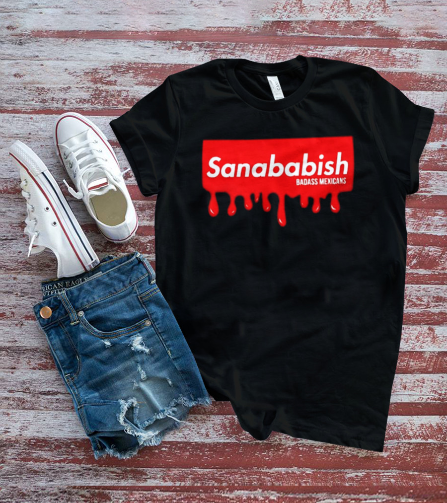 Sanababish Badass Mexicans Mexican Pride Dripping Red T-Shirt