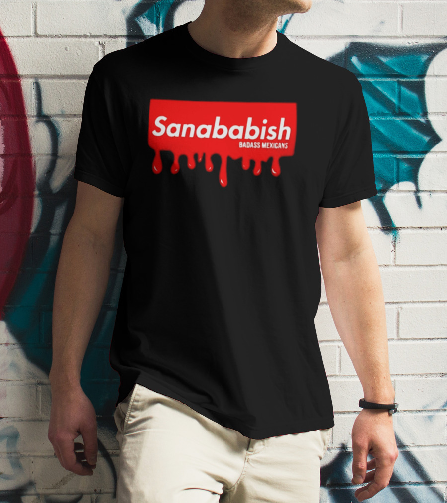 Sanababish Badass Mexicans Mexican Pride Dripping Red T-Shirt