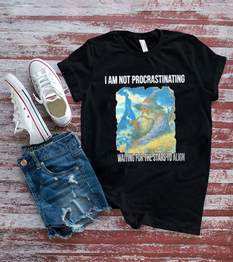 I Am Not Procrastinating Wizard Waiting For The Stars To Align T-Shirt