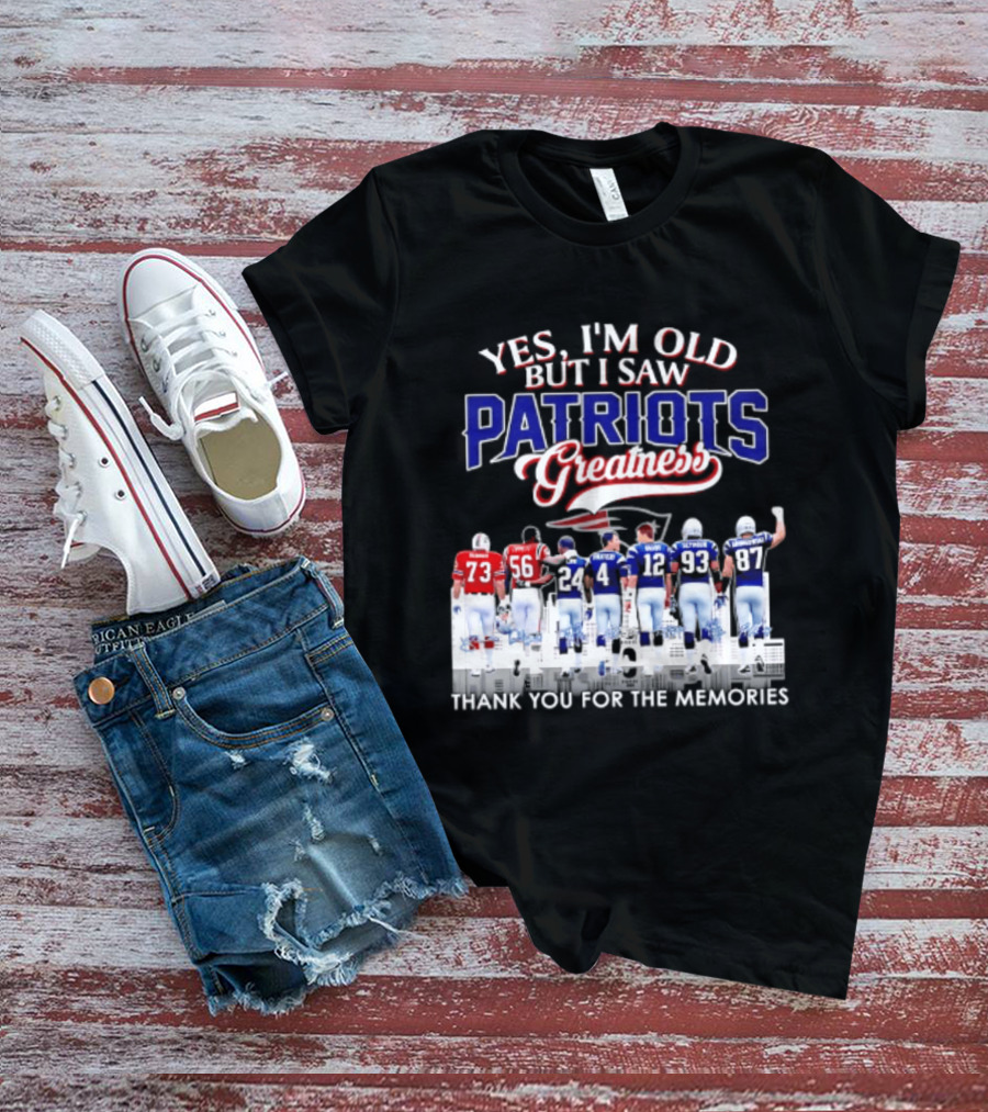 Yes I'm Old But I Saw Patriots Greatness Thank You For The Memories T-Shirt