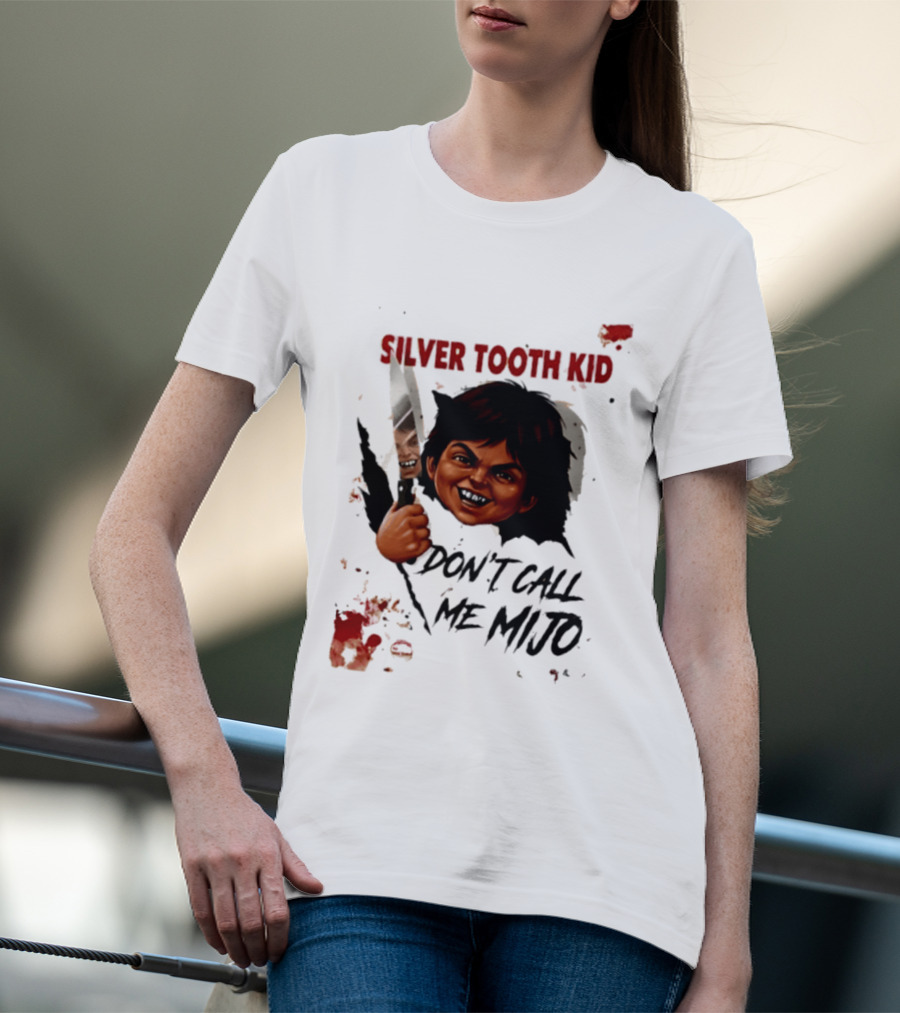 Silver Tooth Kid Don't Call Me Mijo Badass Mexicans Knife Wielding T-Shirt