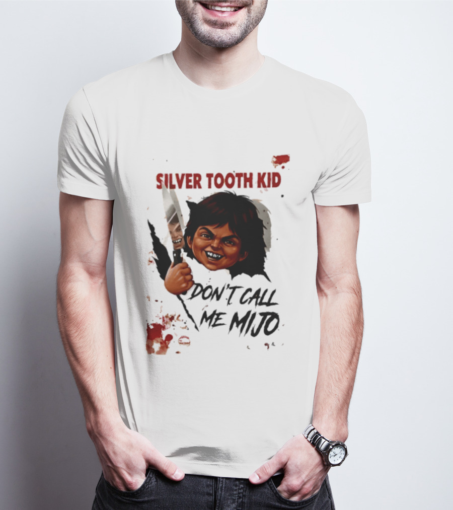 Silver Tooth Kid Don't Call Me Mijo Badass Mexicans Knife Wielding T-Shirt