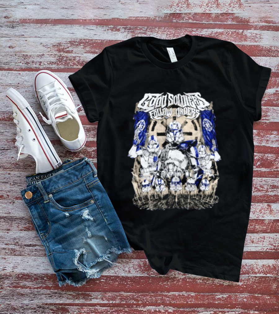 Good Soldiers Follow Orders Star Wars Clone Troopers Artwork Officially Licensed Movie Merchandise T-Shirt