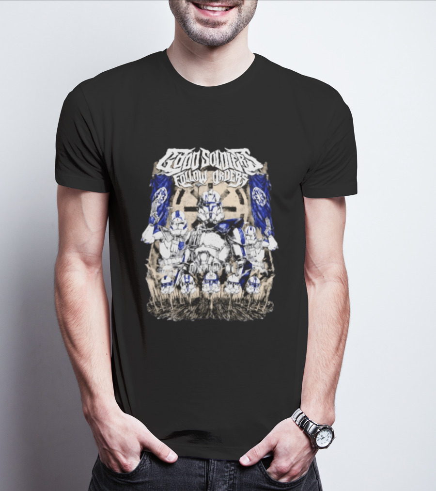 Good Soldiers Follow Orders Star Wars Clone Troopers Artwork Officially Licensed Movie Merchandise T-Shirt
