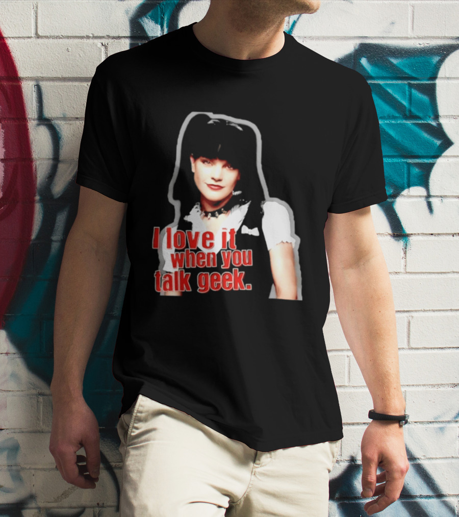 Pauley Perrette I Love It When You Talk Geek Fan Favorite T-Shirt