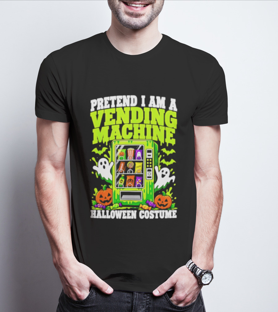 Pretend I Am A Vending Machine Halloween Costume Ghosts Pumpkins Candy Fun T-Shirt