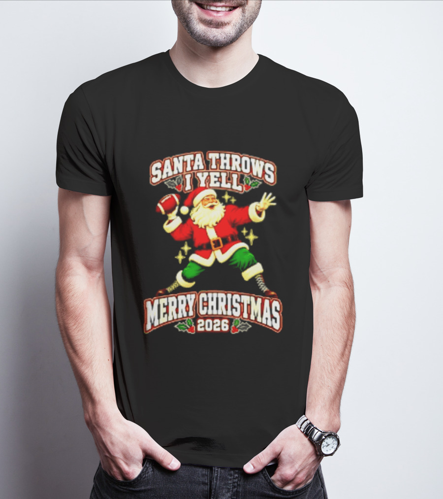 Santa Throws I Yell Merry Christmas 2026 Football Season T-Shirt