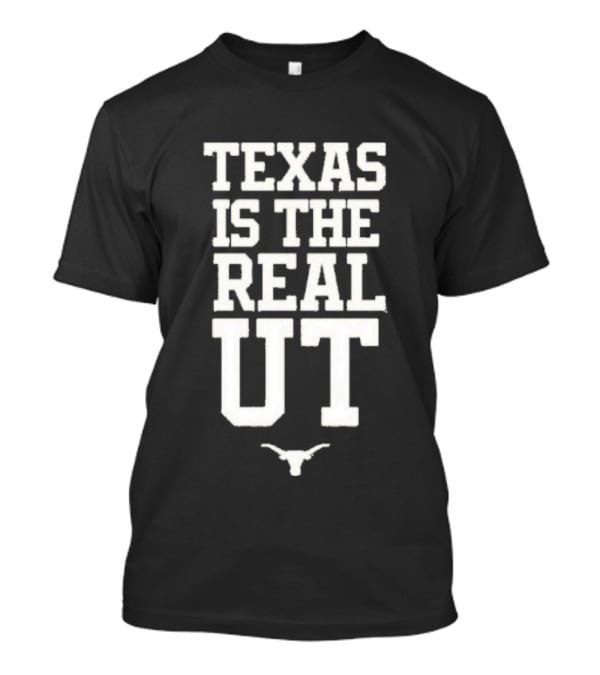 Texas Is The Real UT Longhorns Beat Volunteers Football NCAA 2026 T-Shirt