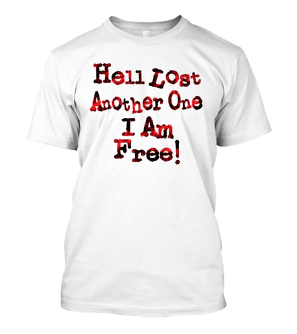 Hell Lost Another One I Am Free Statement Red Textured T-Shirt