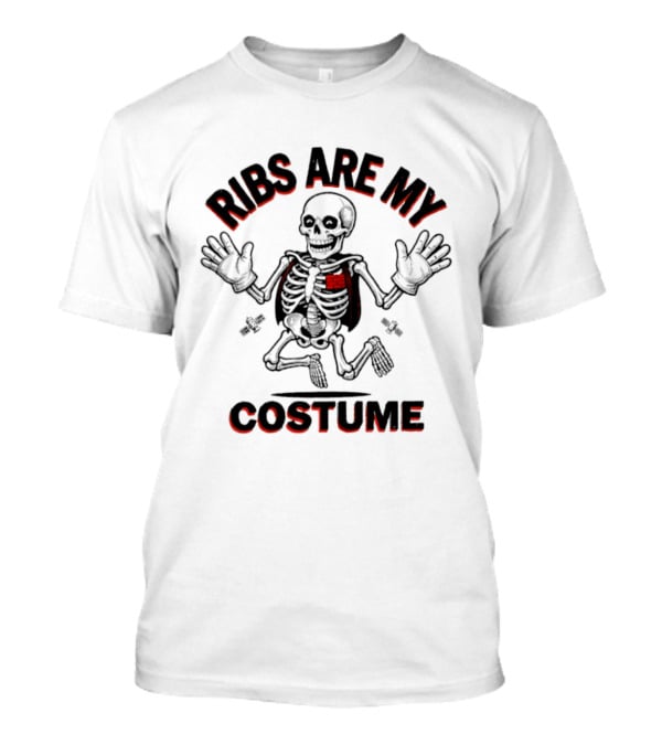 Ribs Are My Costume Skeleton Halloween T-Shirt