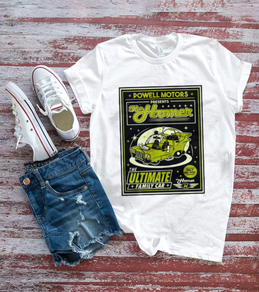 POWELL MOTORS The Homer Ultimate Family Car Only $82,000 T-Shirt