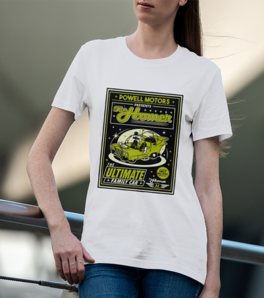 POWELL MOTORS The Homer Ultimate Family Car Only $82,000 T-Shirt