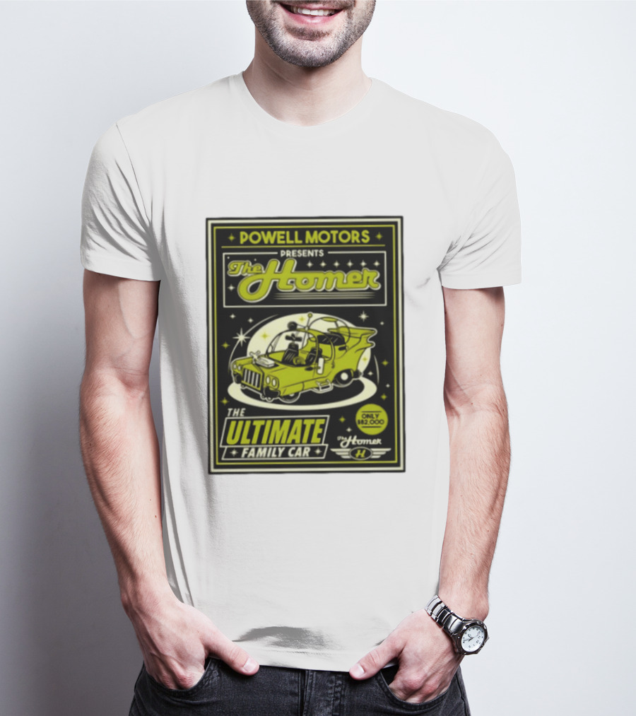 POWELL MOTORS The Homer Ultimate Family Car Only $82,000 T-Shirt