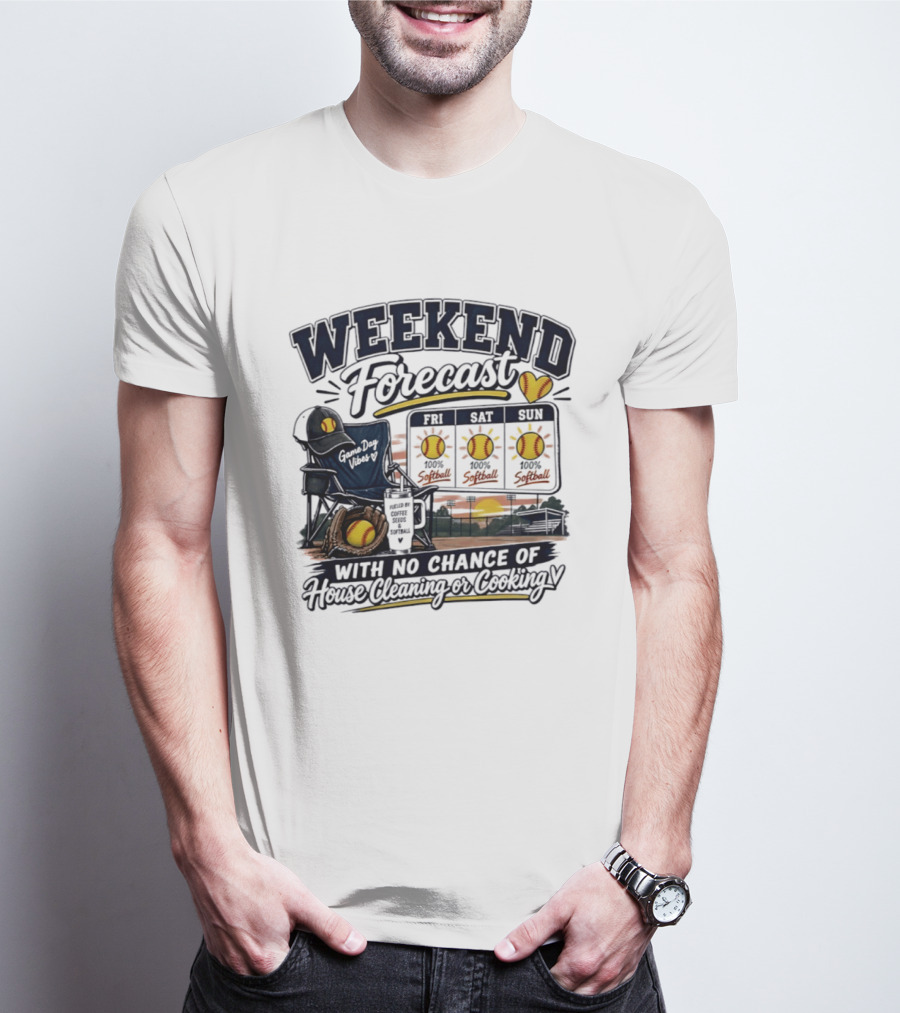 Weekend Forecast Softball With No Chance Of House Cleaning Or Cooking Mom T-Shirt
