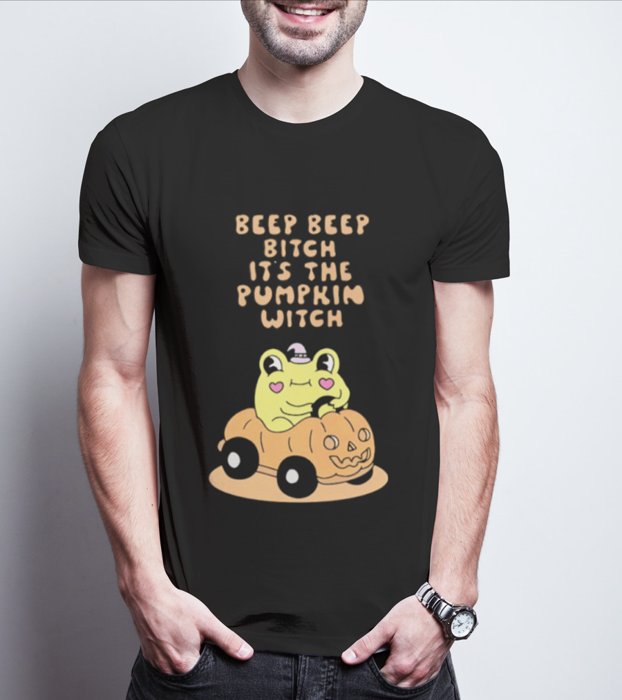 Beep Beep Bitch It's The Pumpkin Witch Halloween 2026 Frog Pumpkin Car T-Shirt