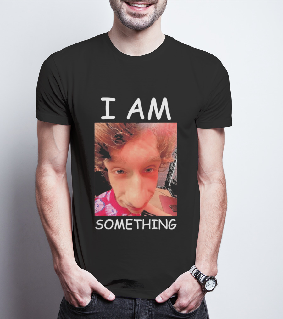 I AM Something Paper Rex Meme Funny Distorted Face T-Shirt