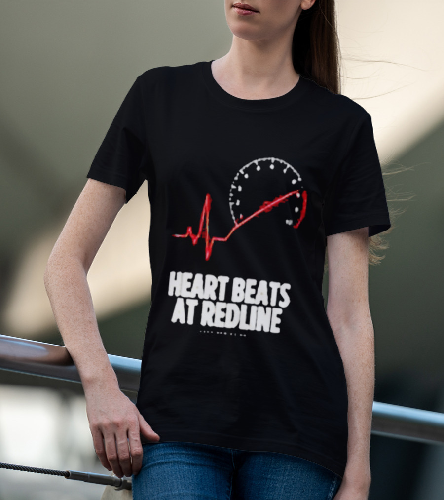 Heart Beats At Redline Tachometer Racing Car T-Shirt