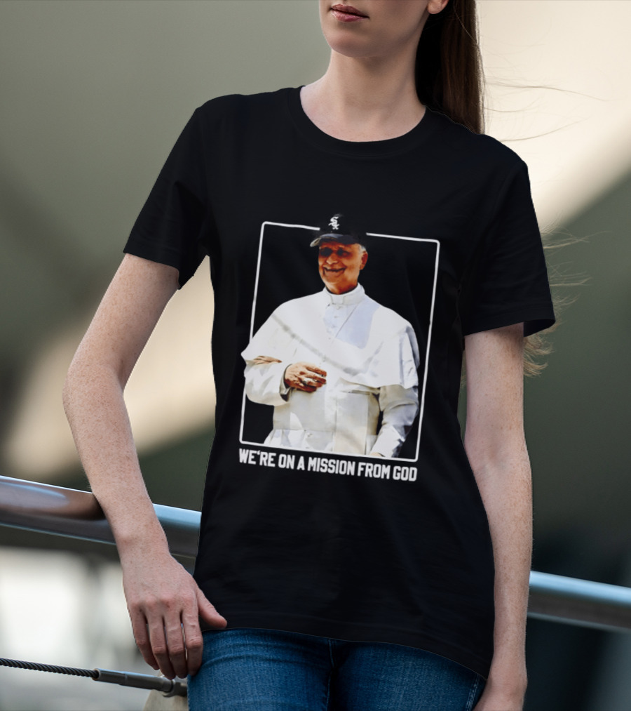 Pope Leo South Side Chicago White Sox We're On A Mission From God T-Shirt