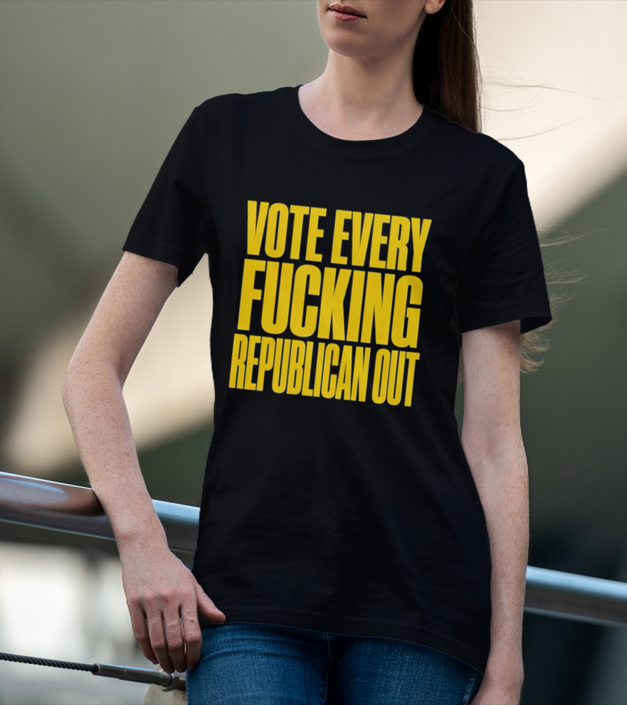 Vote Every Fucking Republican Out T-Shirt