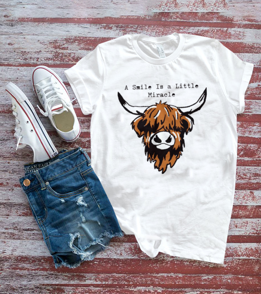A Smile Is A Little Miracle Highland Cow T-Shirt