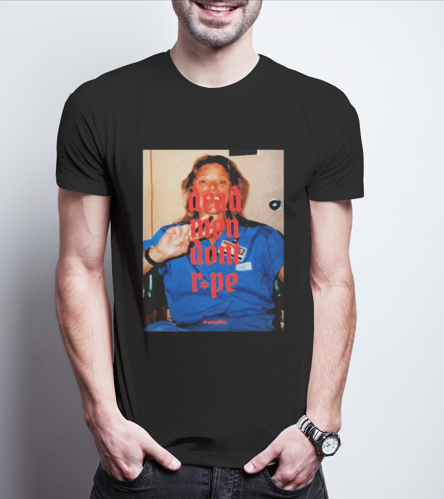 Aileen Wuornos Dead Men Don't Rape Red Text Blue Image T-Shirt
