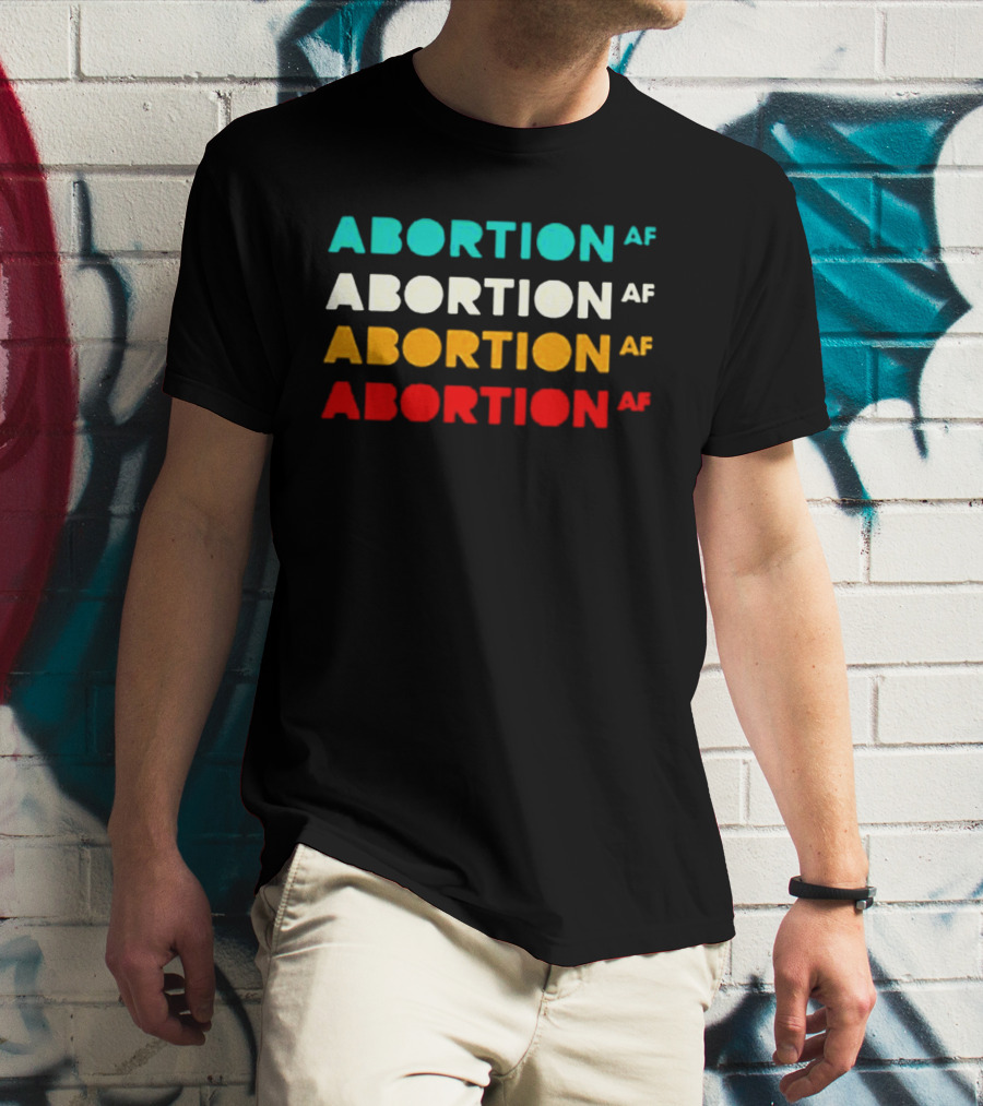 ABORTION AF Classic Reproductive Rights Feminist Pro Choice T-Shirt