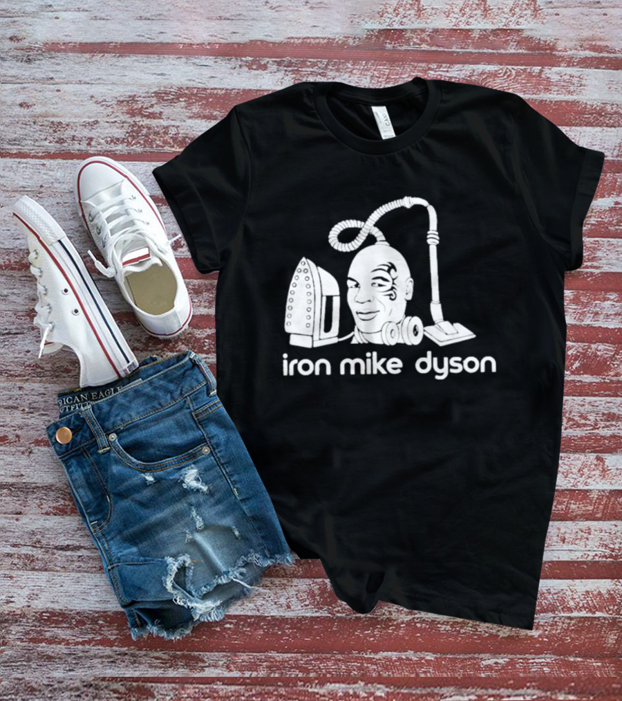 Iron Mike Dyson Mashup Of Vacuum And Iron T-Shirt