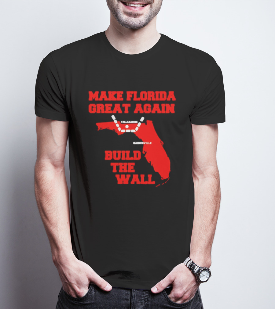 Make Florida Great Again Build The Wall Florida Map T-Shirt
