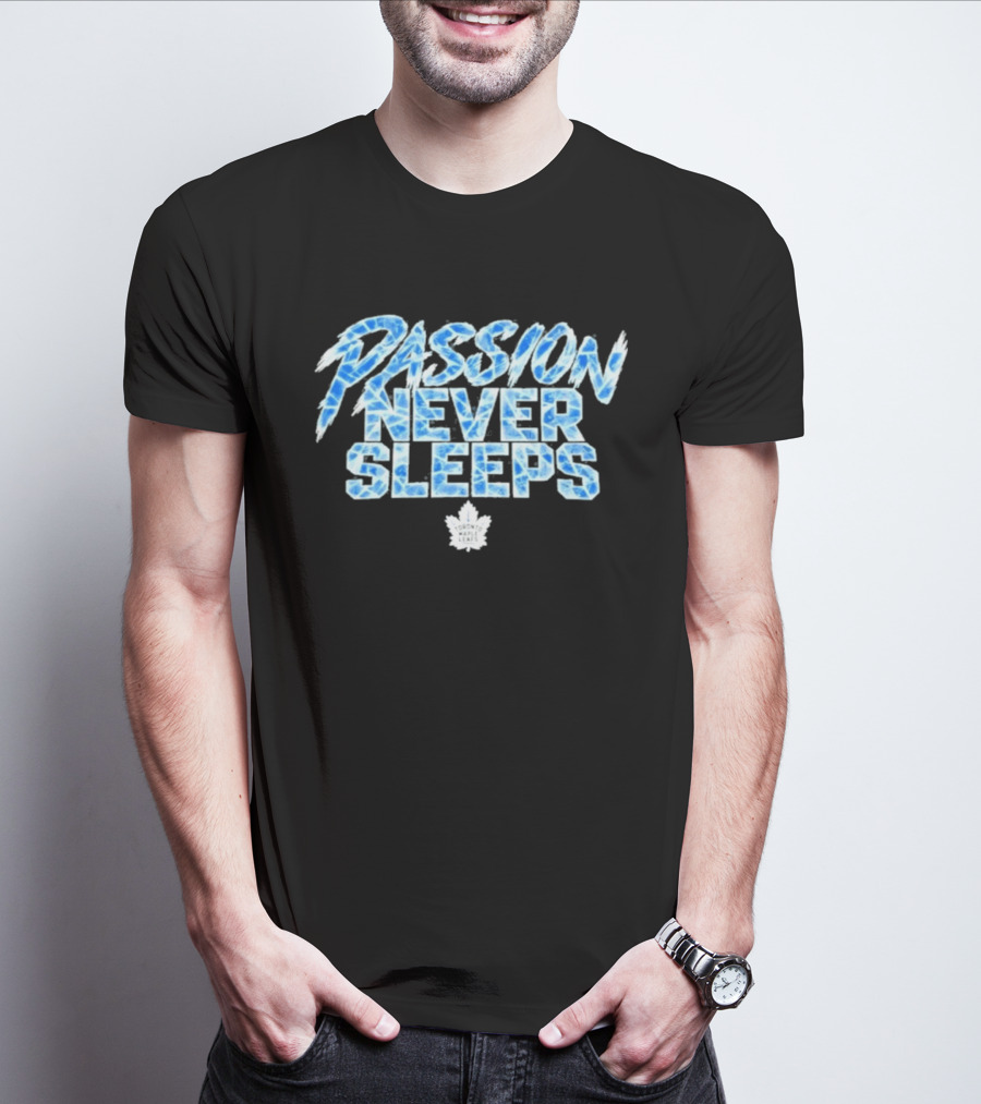 Maple Leafs Passion Never Sleeps Blue Ice Text 2026 T-Shirt