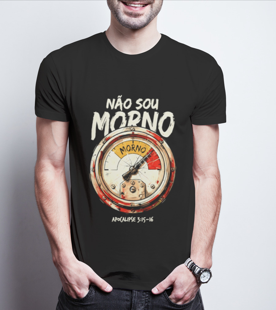 NÃo Sou Morno Apocalipse 3:15 16 Christian Message T-Shirt