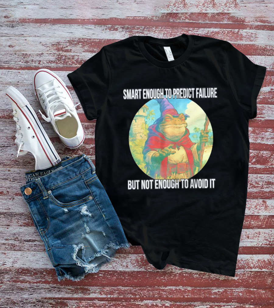 Smart Enough To Predict Failure Frog Wizard In Purple Hat And Red Cloak T-Shirt