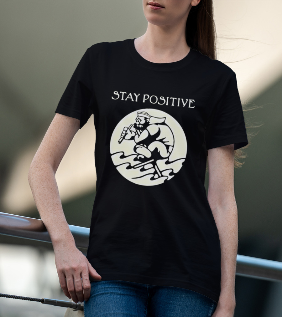 Stay Positive Sailor Nautical Cartoon Character Riding Waves T-Shirt