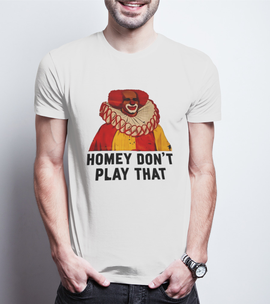 Homey The Clown Homey Don't Play That Vintage Iconic Comedy T-Shirt