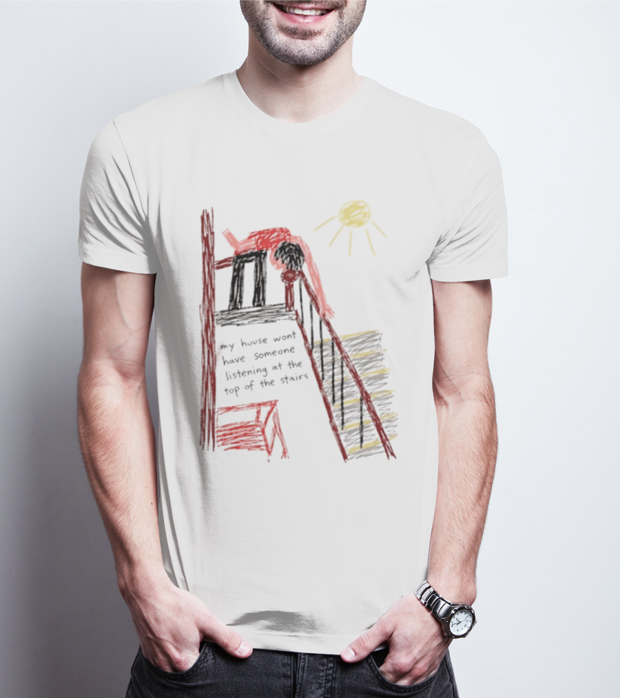 My House Wont Have Someone Listening At The Top Of The Stairs Drawing With Sun And Red Figure T-Shirt
