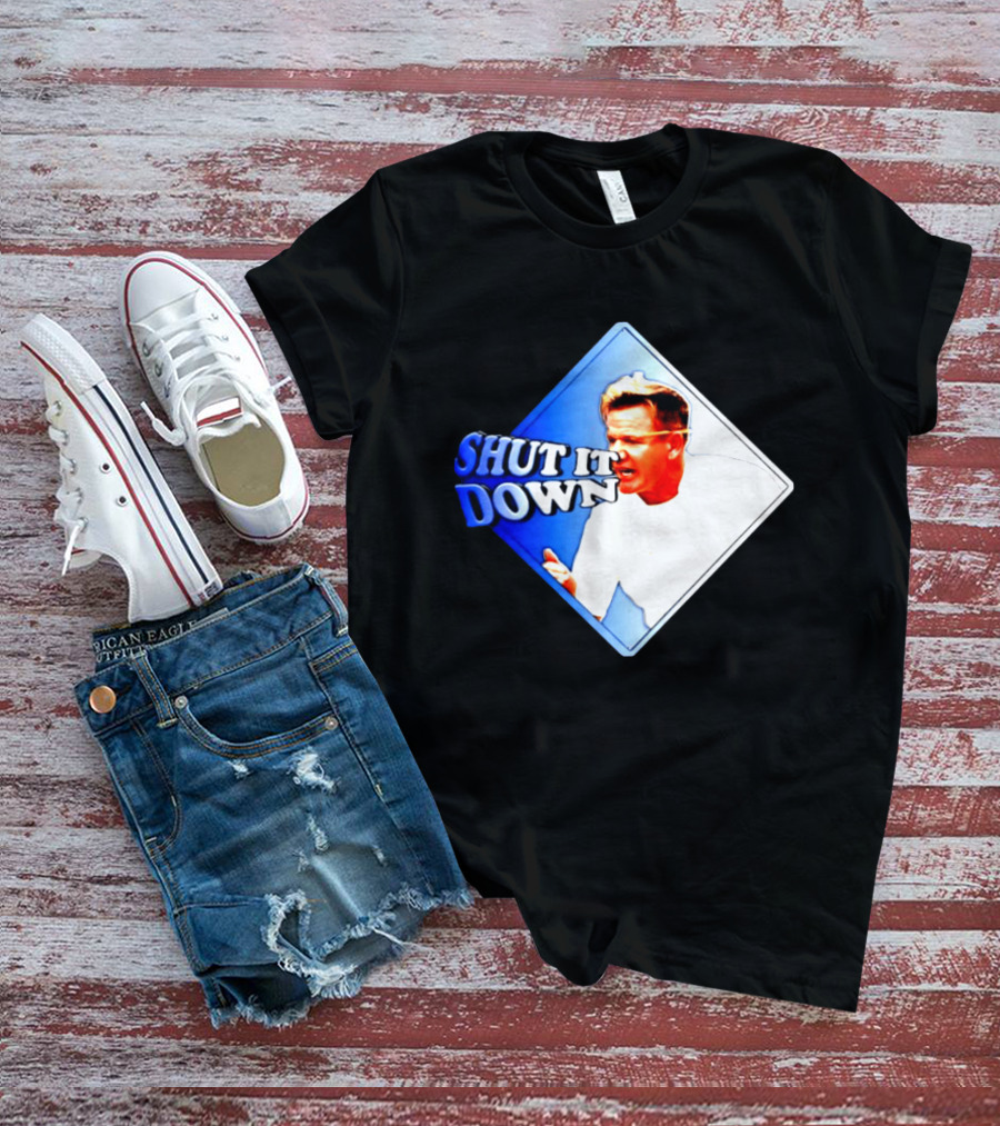 Gordon Ramsay Shut It Down Hell's Kitchen Meme T-Shirt