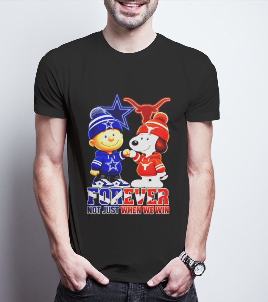 Charlie Brown And Snoopy Dallas Cowboys Texas Longhorns Forever Not Just When We Win Football T-Shirt