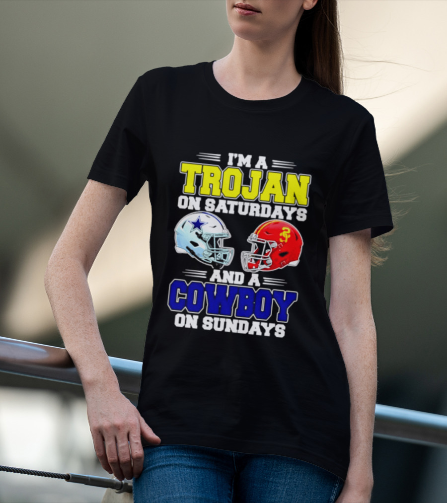 I'm A Trojan On Saturdays And A Cowboy On Sundays Helmet Football T-Shirt