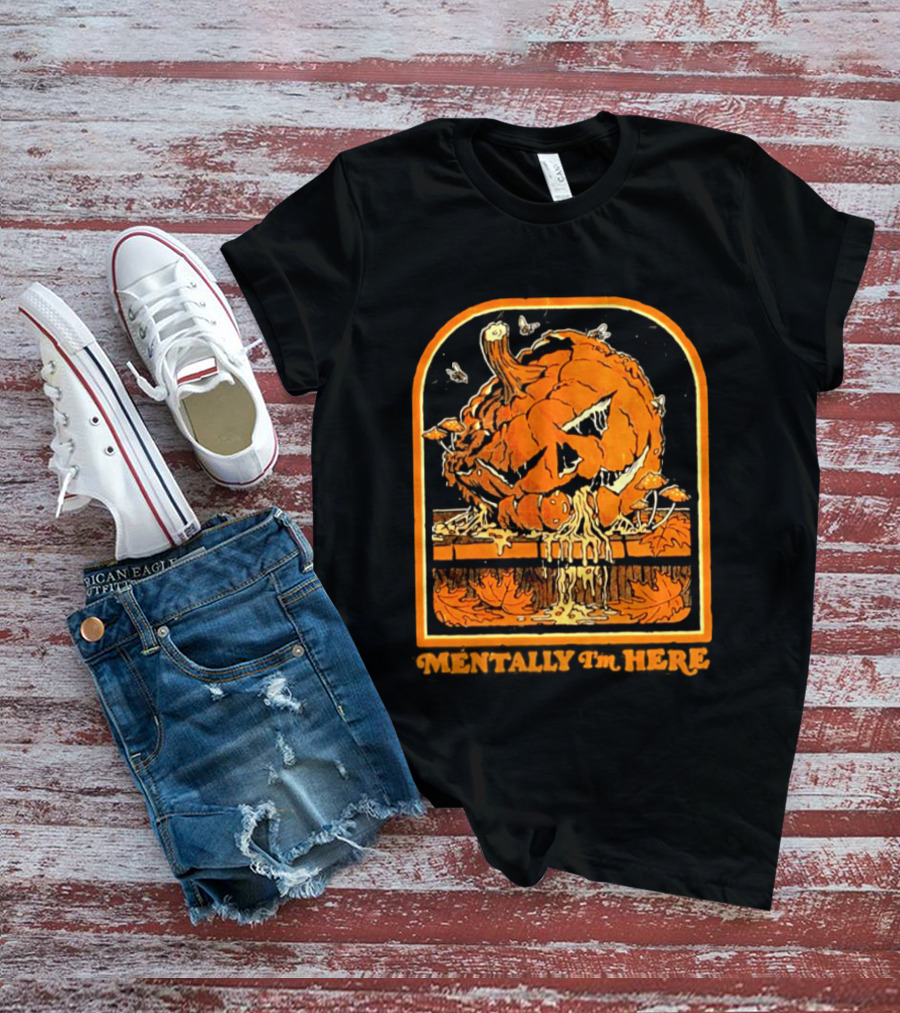 Rotten Pumpkin Halloween Mentally I'm Here Vintage Creepy Jack O' Lantern T-Shirt