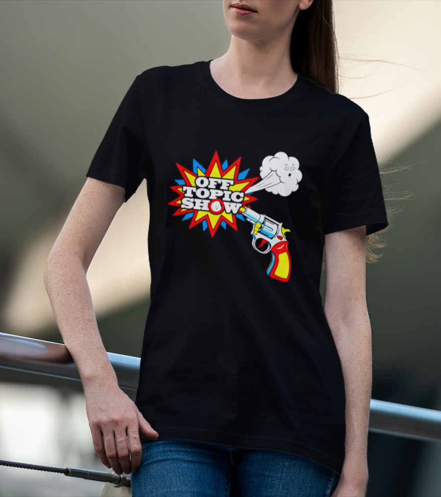 Off Topic Show Podcast Comedy Entertainment Exploding Gun T-Shirt