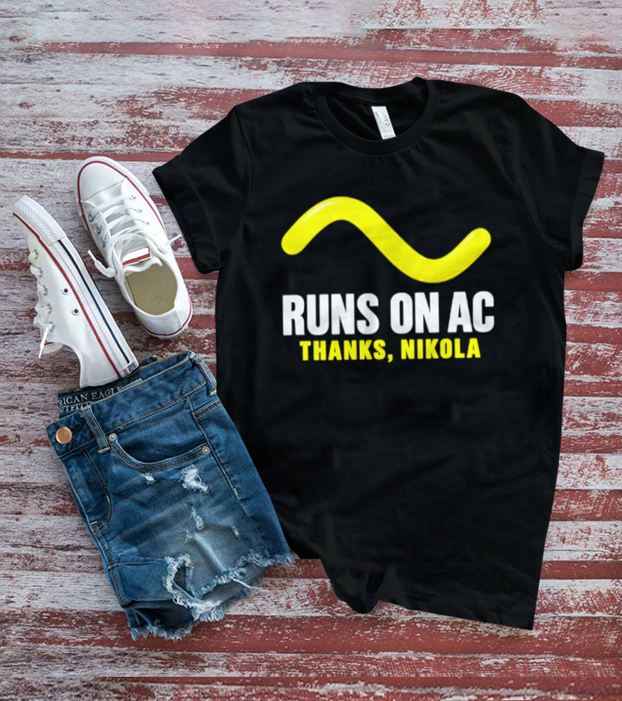 Runs On AC Thanks Nikola Alternating Current Wave T-Shirt