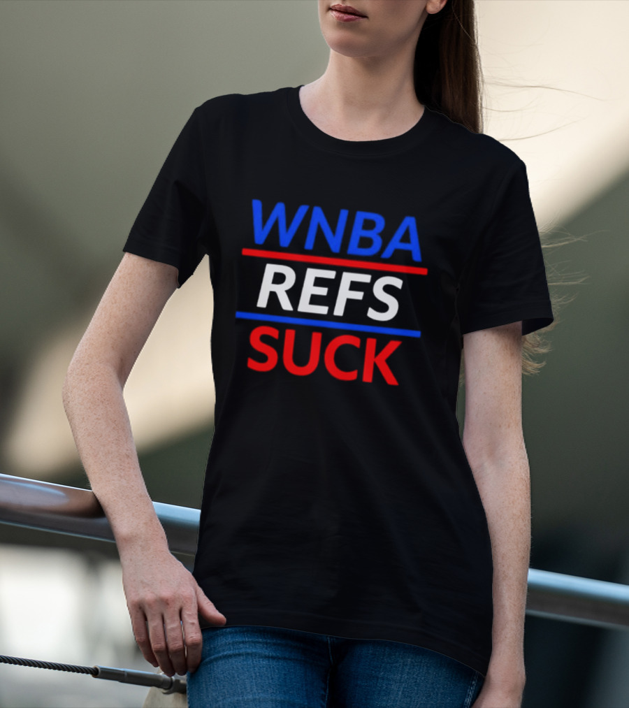 WNBA Refs Suck Basketball Referee Sports Controversy T-Shirt