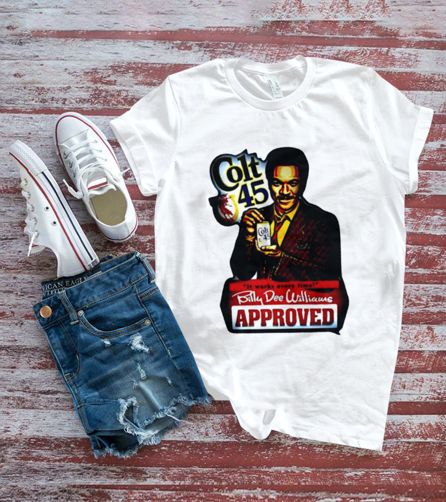 Billy Dee Williams Colt 45 It Works Every Time Approved T-Shirt