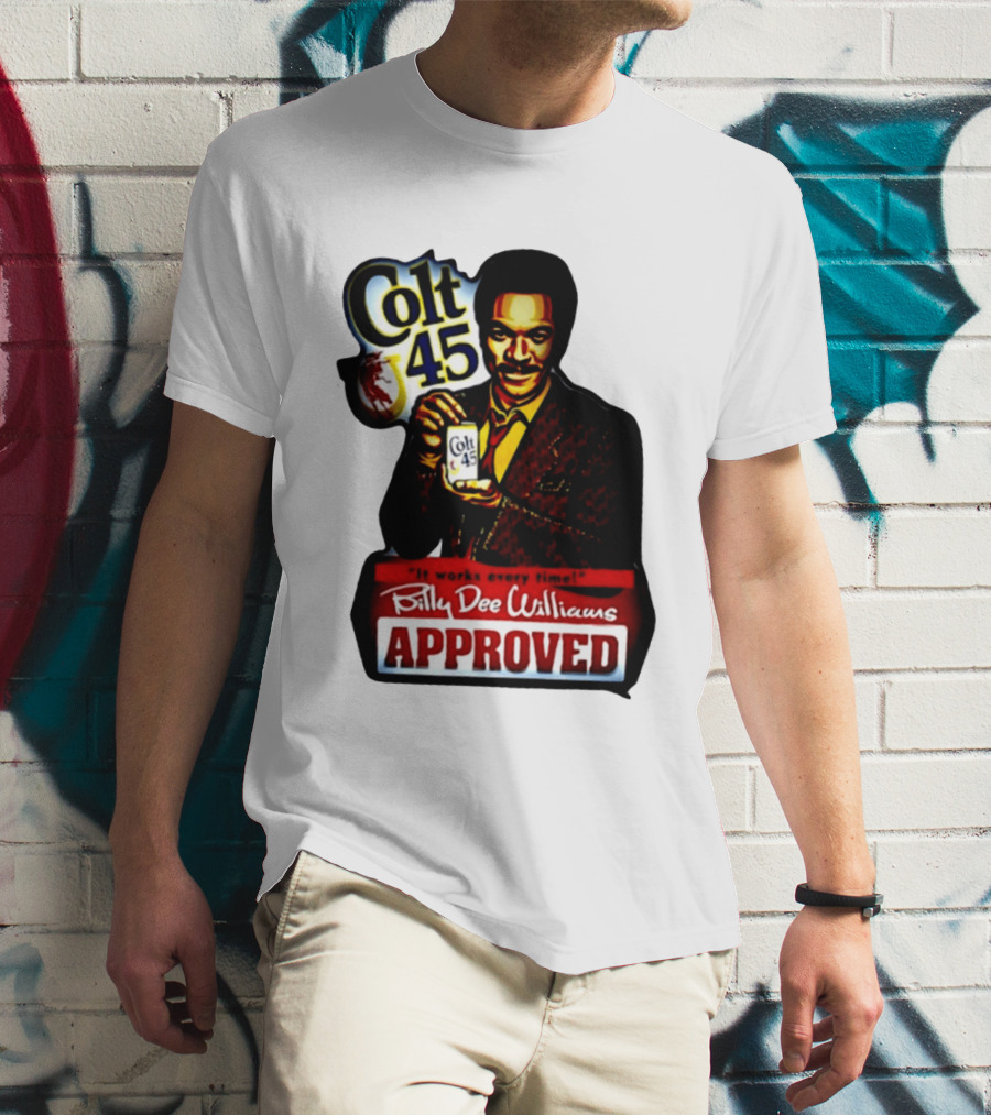 Billy Dee Williams Colt 45 It Works Every Time Approved T-Shirt