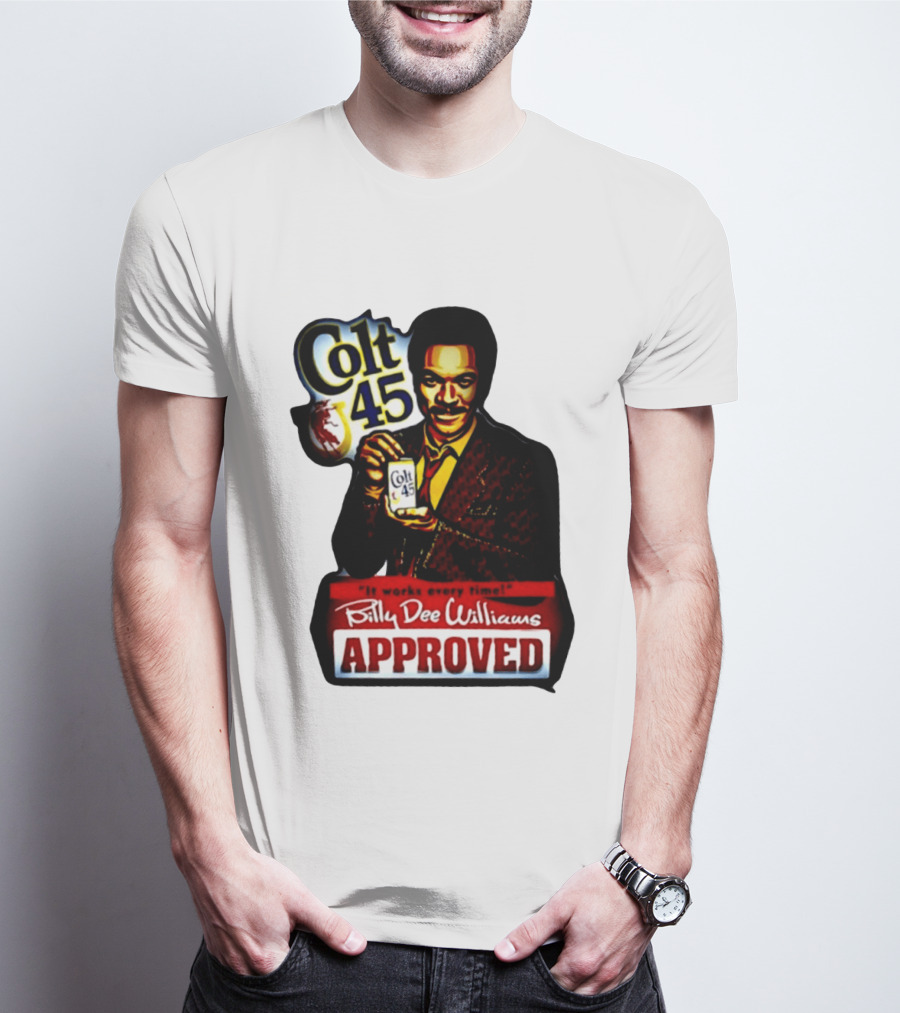 Billy Dee Williams Colt 45 It Works Every Time Approved T-Shirt