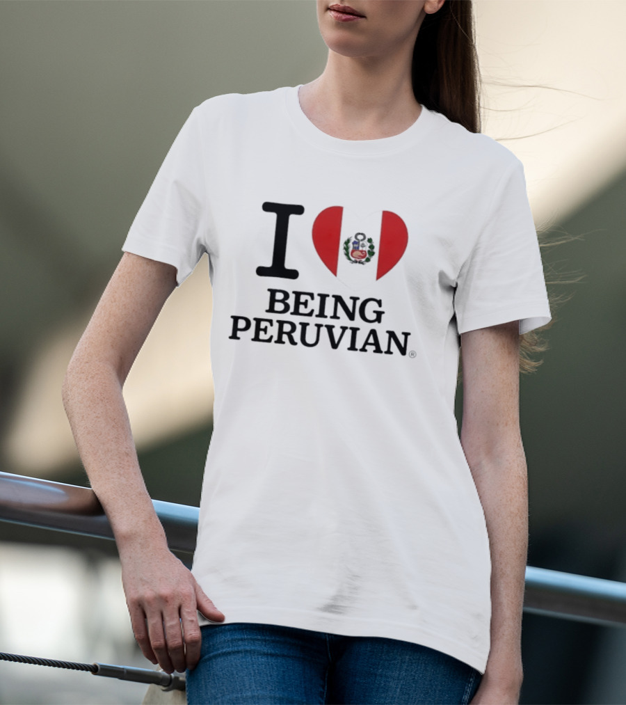 I Heart Being Peruvian Flag T-Shirt