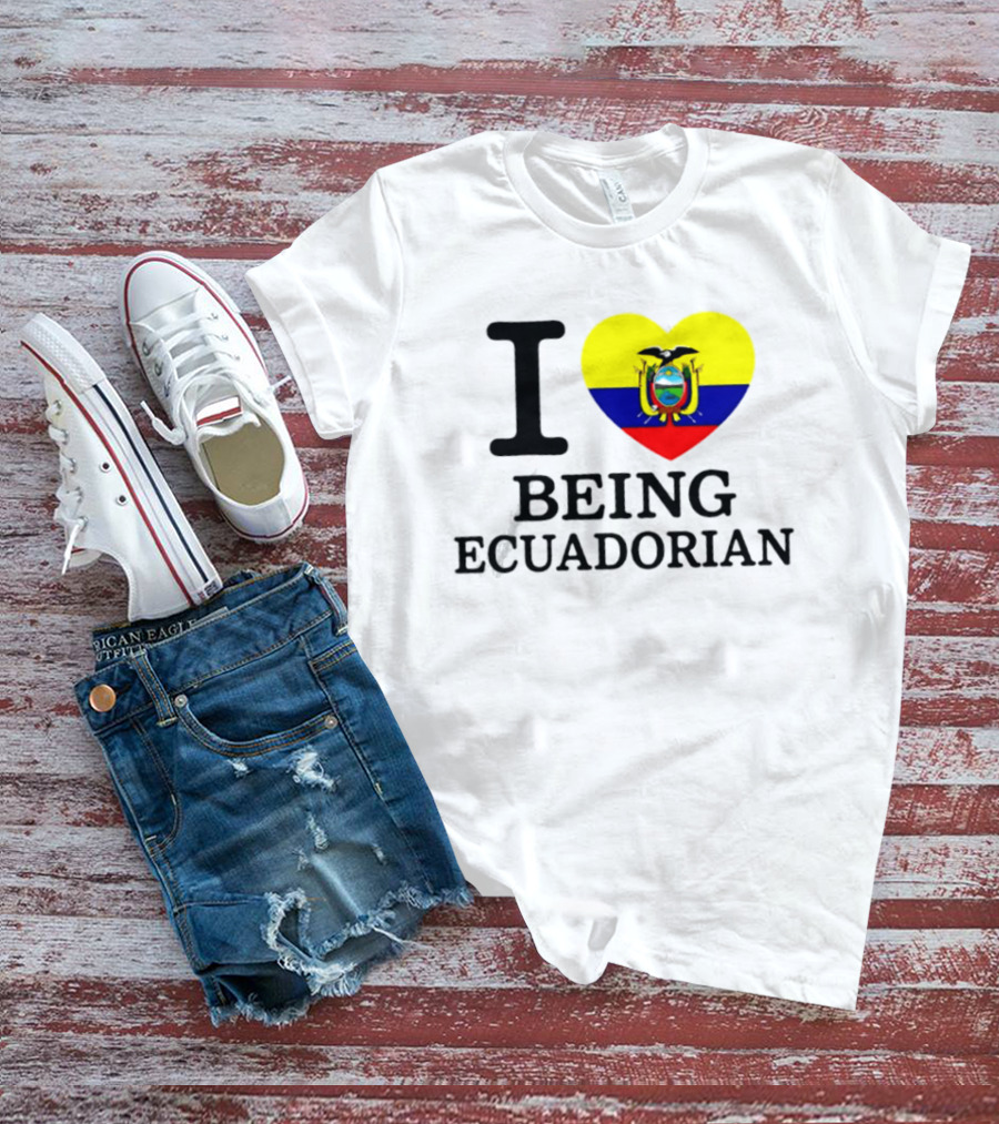 I Love Being Ecuadorian Heart Flag T-Shirt