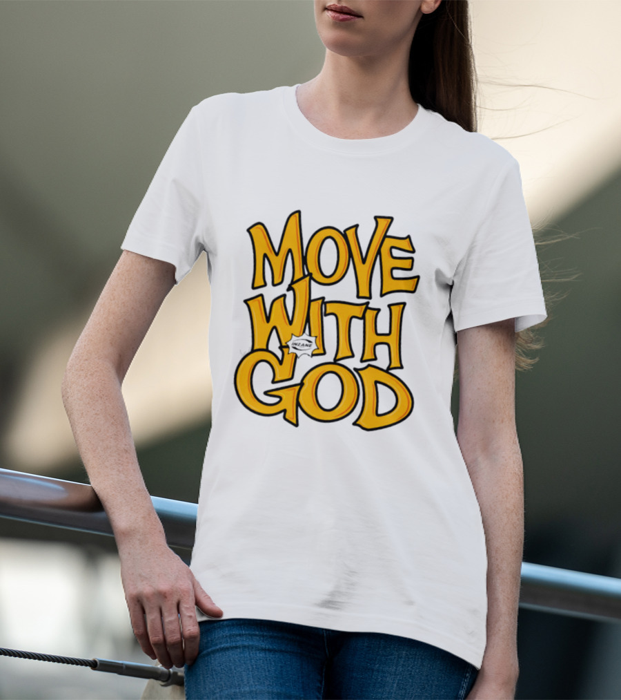 Move With God Spiritual Journey Empowerment T-Shirt