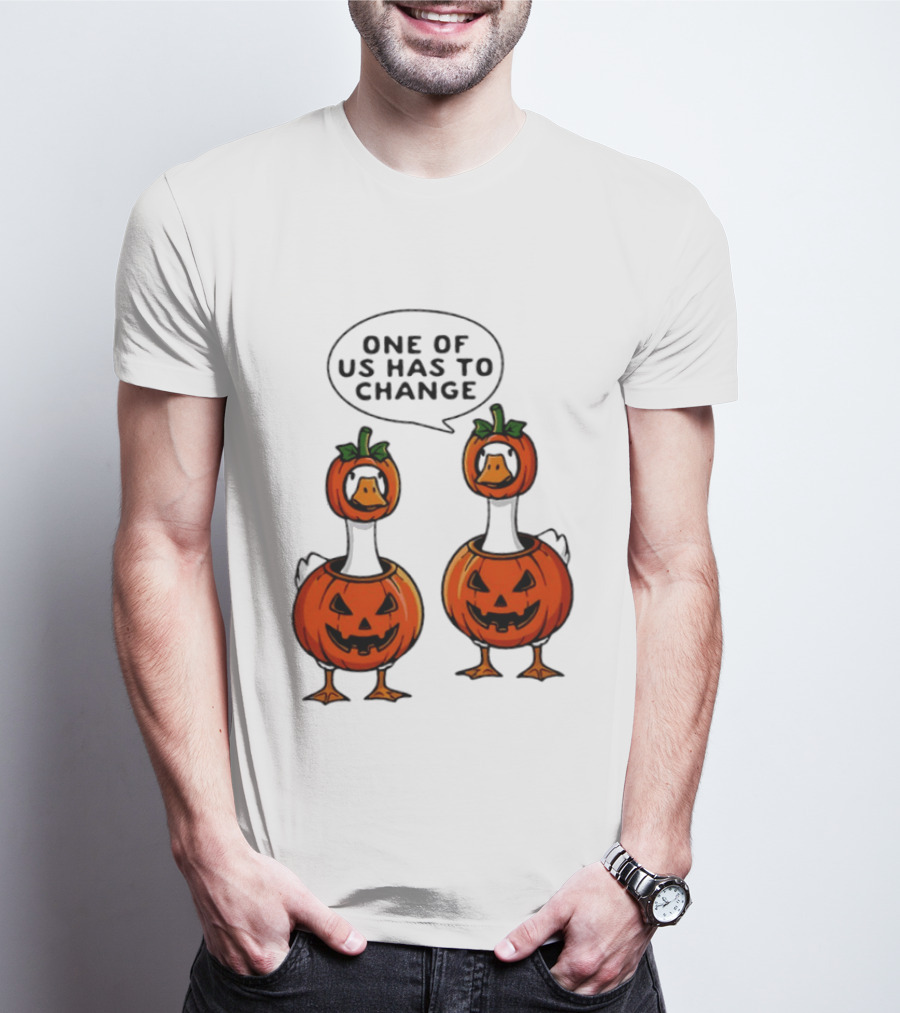 One Of Us Has To Change Goose Pumpkin Halloween Ducks Wearing Jack O Lanterns T-Shirt