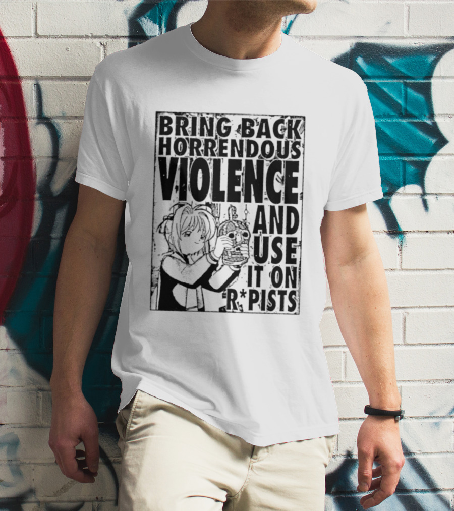 Sakura Bring Back Horrendous Violence And Use It On Rapists Anime T-Shirt